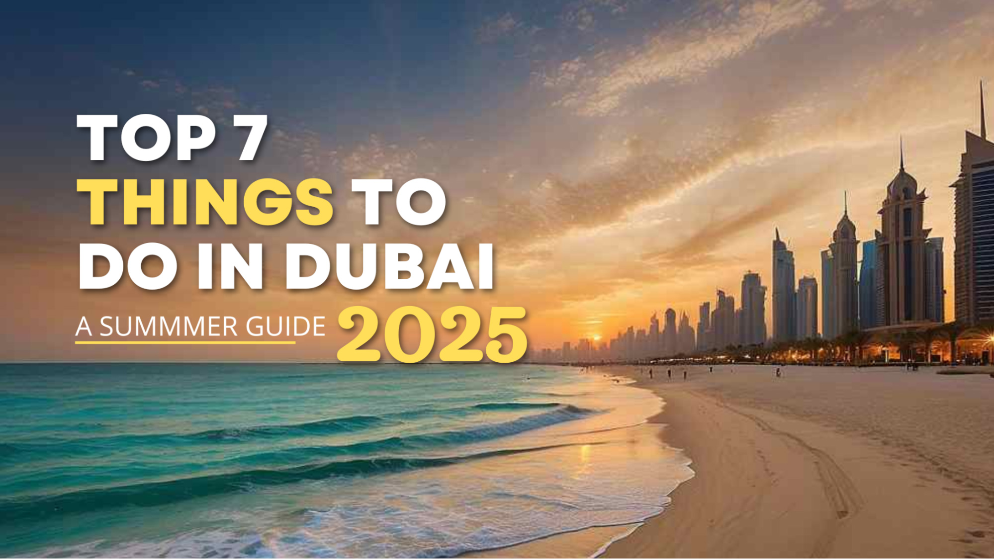 Top 7 Adventure Things To Do In Dubai This Summer 2025